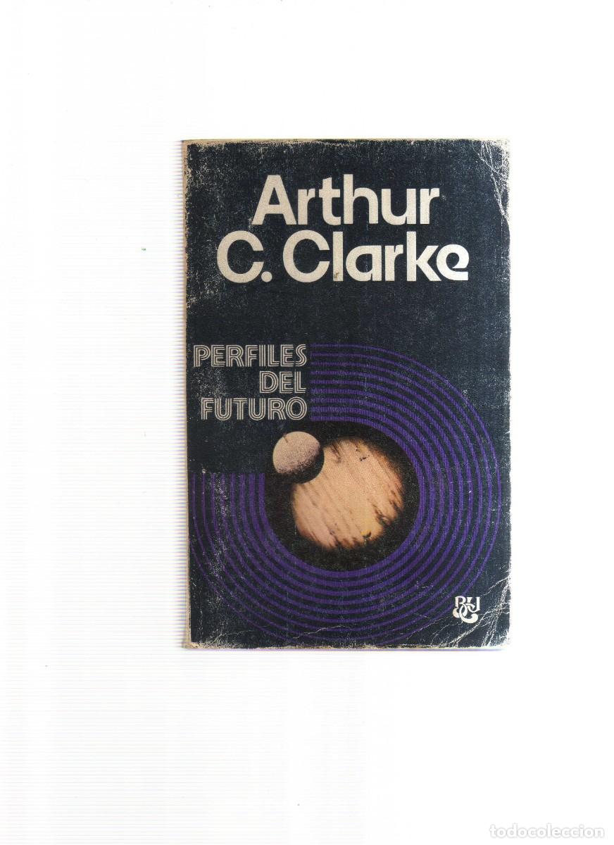Libros: PERFILES DEL FUTURO ARTHUR C.CLARKE - Foto 1