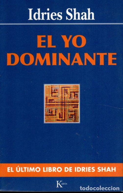 Libros: EL YO DOMINANTE - IDRIES SHAH - Foto 1