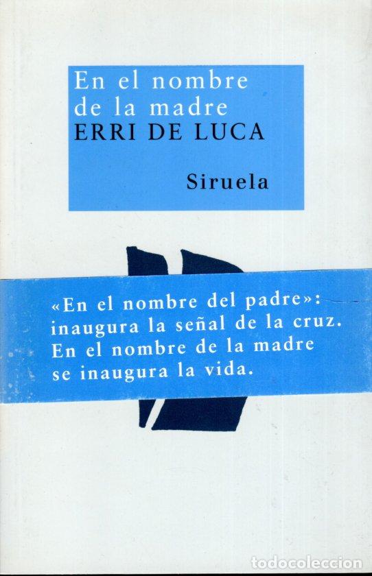Libros: EN EL NOMBRE DE LA MADRE - ERRI DE LUCA - Foto 1