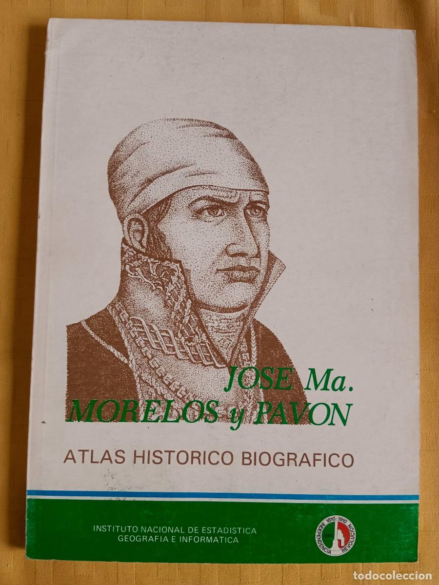 B&uuml;cher: JOSE M&ordf; MORELOS Y PAVON - ATLAS HISTORICO BIOGRAFICO - VV.AA.