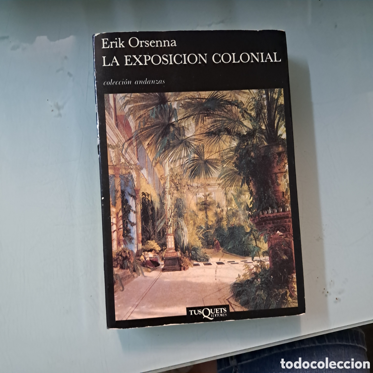 Libros: Erik Orsenna, La.exposicion colonial, Tusquets 99 - Foto 1