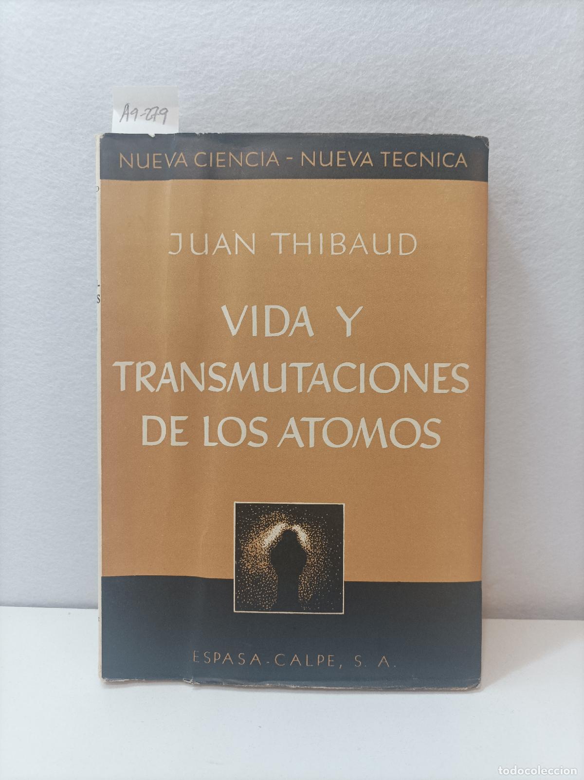 Libros: THIBAUD, Juan: - Vida y transmutaciones de los &aacute;tomos. - Foto 1