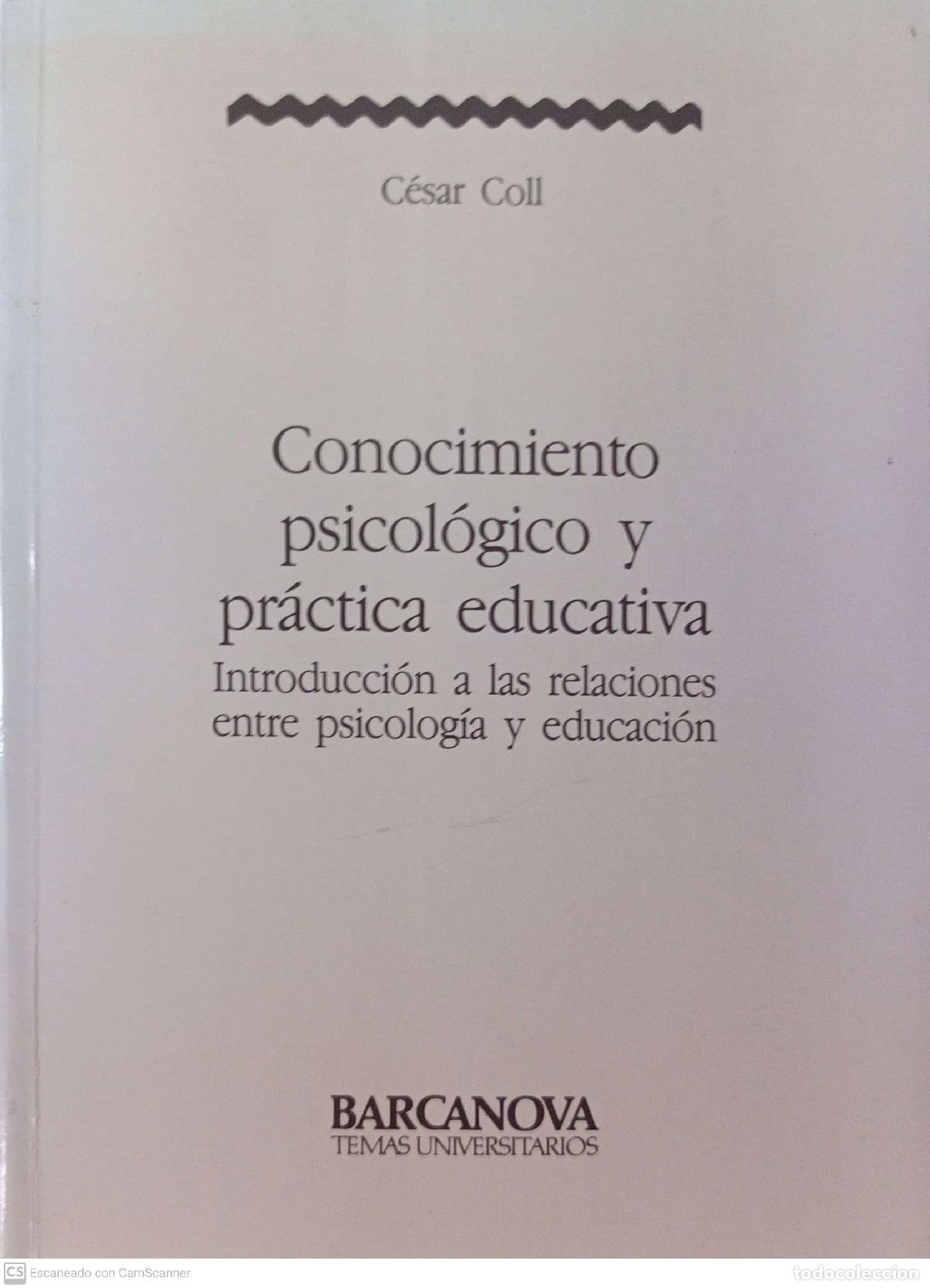 Libros: Conocimiento psicol&oacute;gico y pr&aacute;ctica educativa - C&eacute;sar Coll - Foto 1