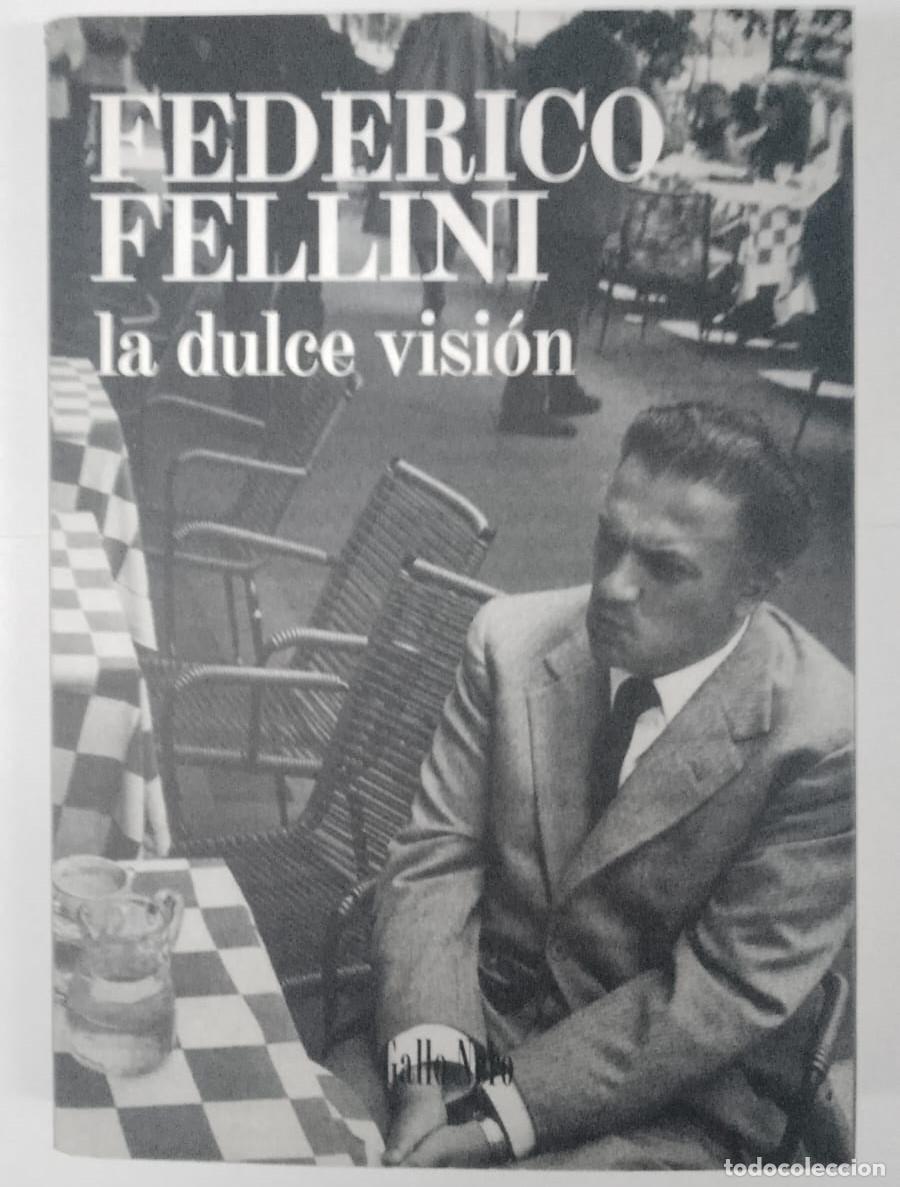 Libros: La dulce visi&oacute;n - Fellini, Federico - Foto 1