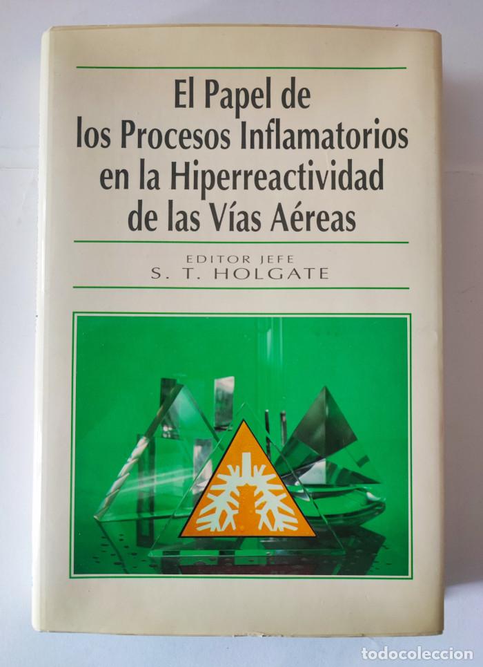 Libros: EL PAPEL DE LOS PROCESOS HIPERREACTIVIDAD DE LAS V&Iacute;AS A&Eacute;REAS - S.T. Holgate