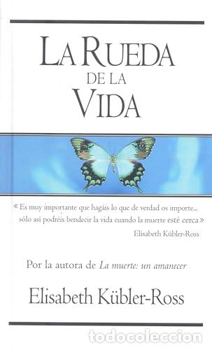 Libros: LA RUEDA DE LA VIDA - Elisabeth Kubler-Ross - Foto 1