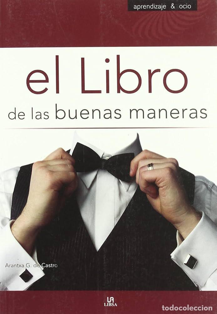 Libros: EL LIBRO DE LAS BUENAS MANERAS - Arantxa Garc&iacute;a De Castro - Foto 1