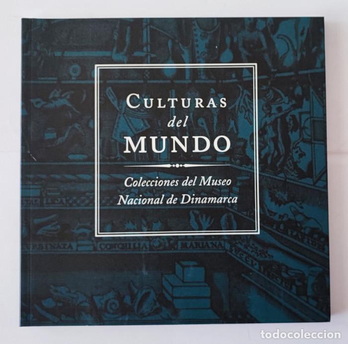 Libros: CULTURAS DEL MUNDO. COLECCIONES DEL MUSEO NACIONAL DE DINAMARCA - Alberto Costa