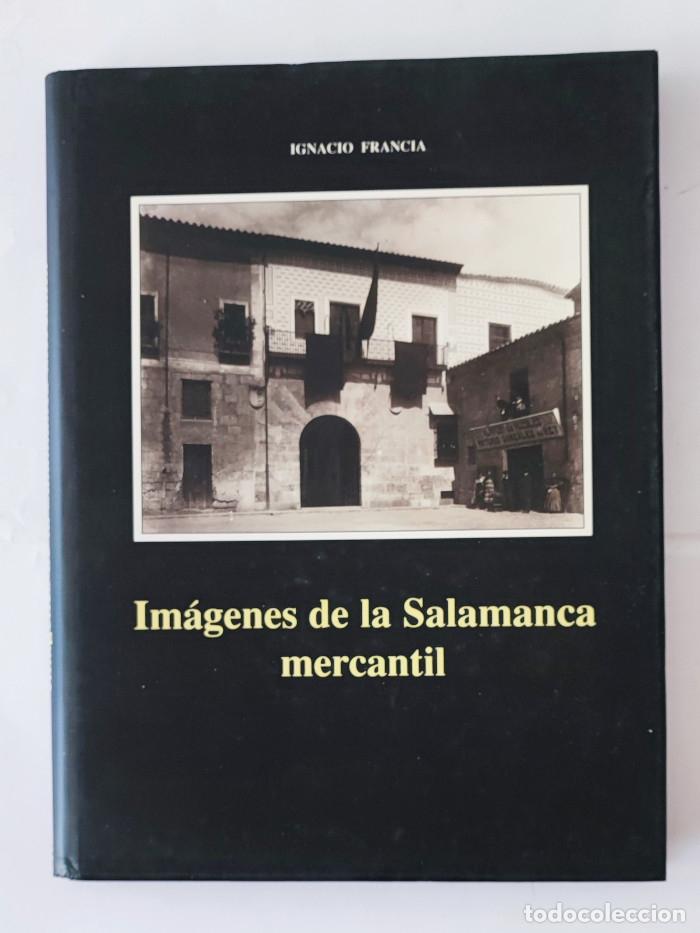 Libros: IM&Aacute;GENES DE LA SALAMANCA MERCANTIL - Ignacio Francia - Foto 1