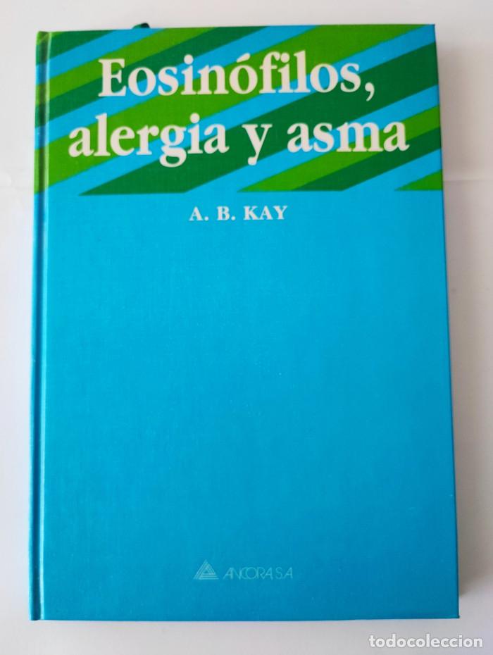 B&uuml;cher: EOSIN&Oacute;FILOS, ALERGIA Y ASMA - A.B. Kay