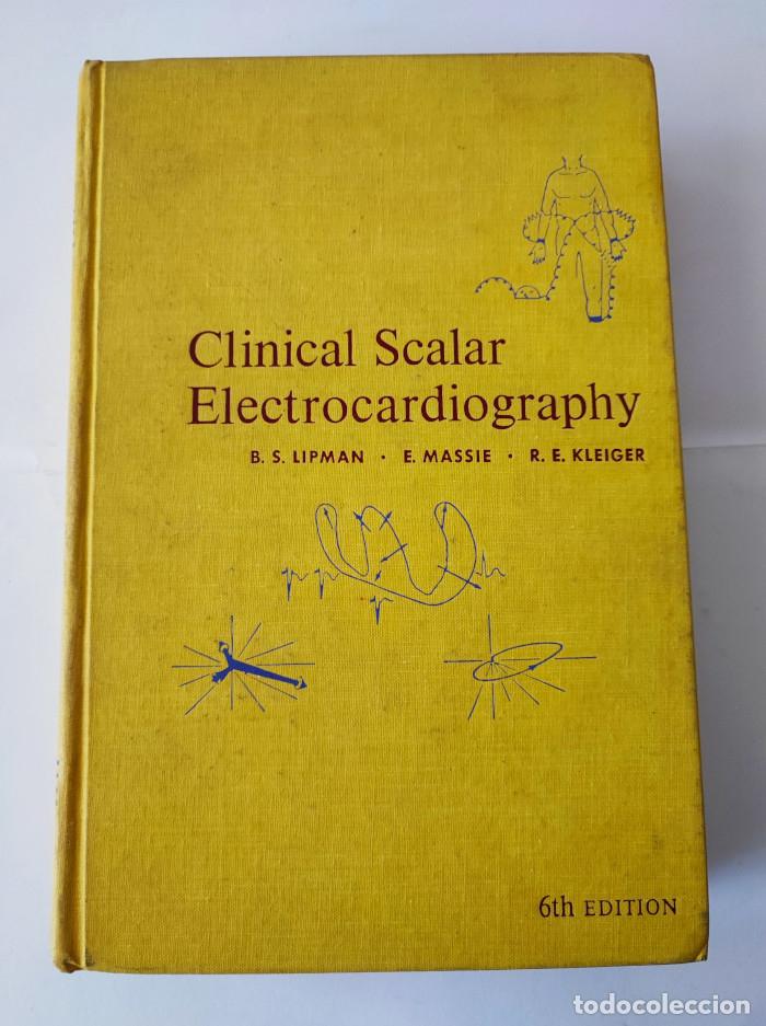 B&uuml;cher: CLINICAL SCALAR ELECTROCARDIOGRAPHY - Bernard S. Lipman