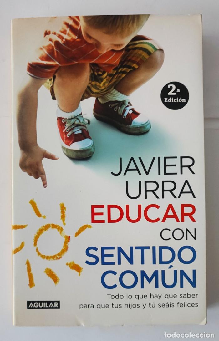 Libros: EDUCAR CON SENTIDO COM&Uacute;N - Javier Urra Portillo - Foto 1