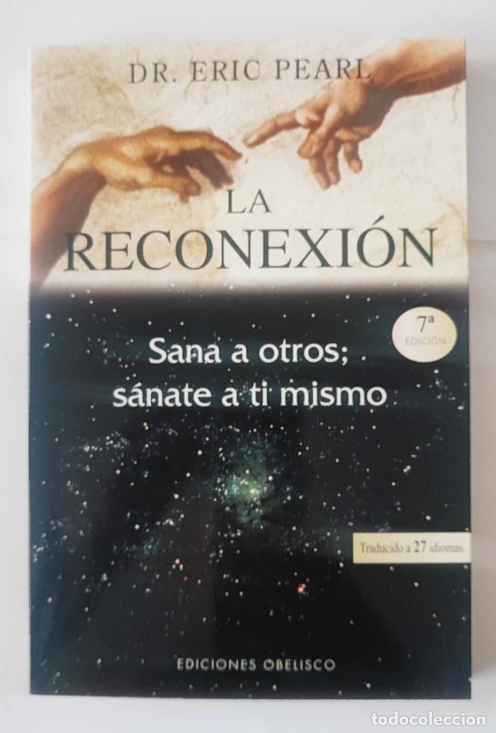 Libros: LA RECONEXI&Oacute;N - Eric Pearl - Foto 1