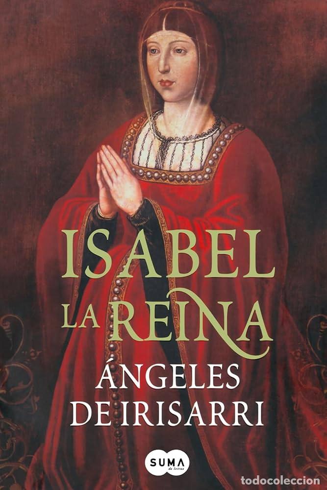 Libros: ISABEL, LA REINA - &Aacute;ngeles de Irisarri - Foto 1