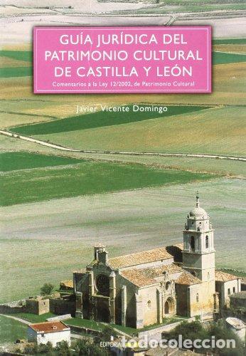 B&uuml;cher: GU&Iacute;A JUR&Iacute;DICA DEL PATRIMONIO CULTURAL DE CASTILLA Y LE&Oacute;N: COMENTARIOS A LA LEY 12/2002, DE PATRIMONI