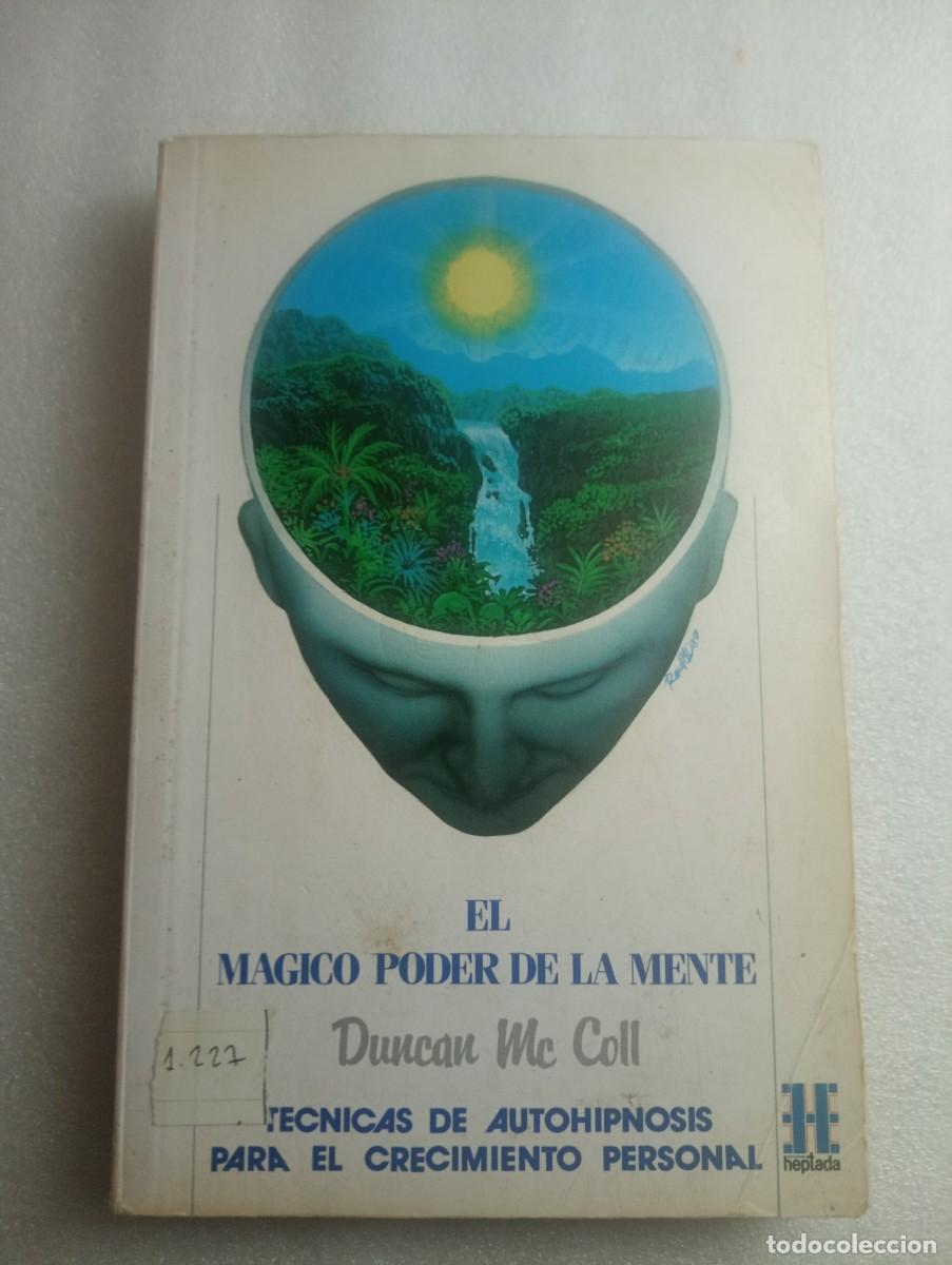 Libros: EL M&Aacute;GICO PODER DE LA MENTE. T&Eacute;CNICAS DE AUTOHIPNOSIS PARA EL CRECIMIENTO PERSONAL - MC COLL, DUNC - Foto 1