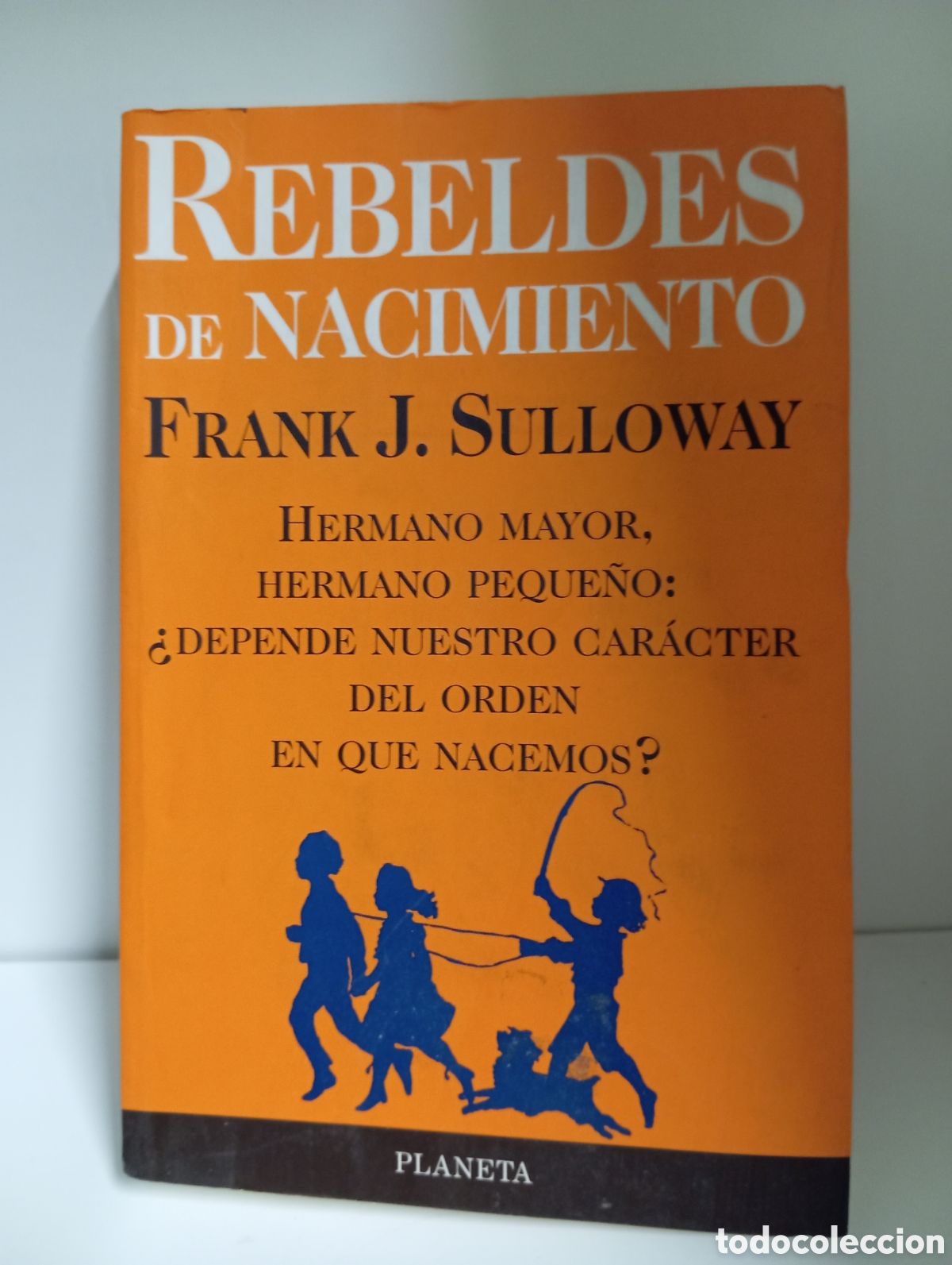 Libros: Rebeldes de nacimiento. Frank. J. Sulloway - Foto 1