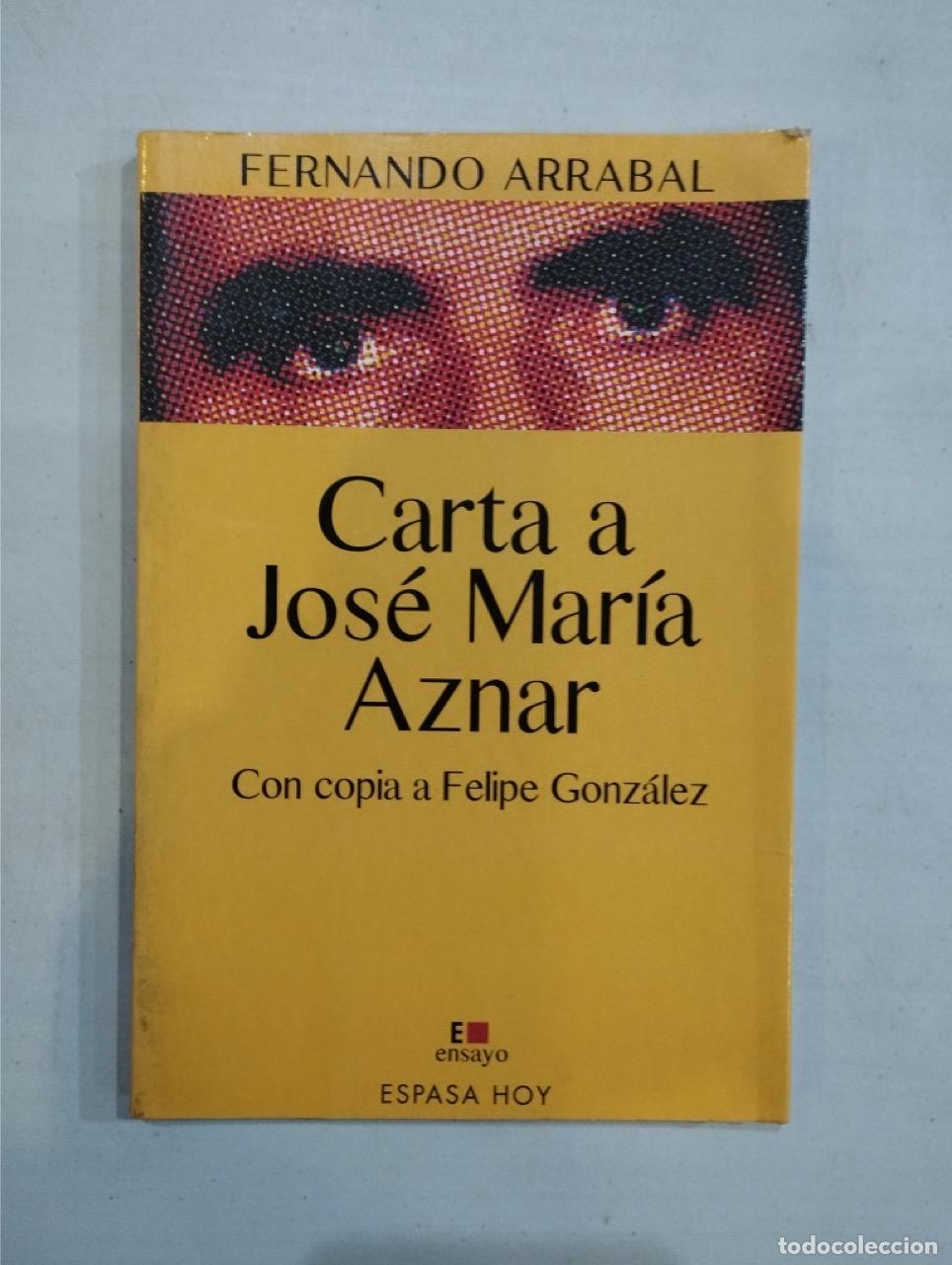 Libros: Fernando Arrabal - Carta a Jos&eacute; Mar&iacute;a Aznar - Foto 1