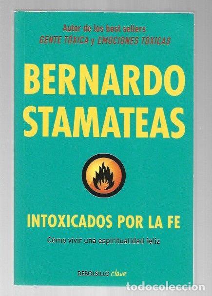 Libros: INTOXICADOS POR LA FE - STAMATEAS, BERNARDO - Foto 1