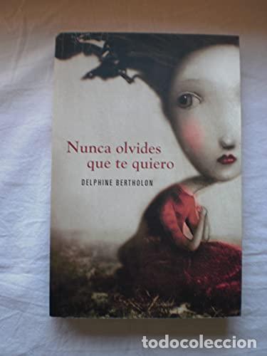 Libros: NUNCA OLVIDES QUE TE QUIERO - Bertholon,Delphine - Foto 1