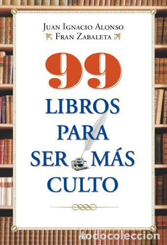 Livros em segunda m&atilde;o: 99 LIBROS PARA SER M&Aacute;S CULTO - Alonso,Juan Ignacio/Zabaleta,Fran