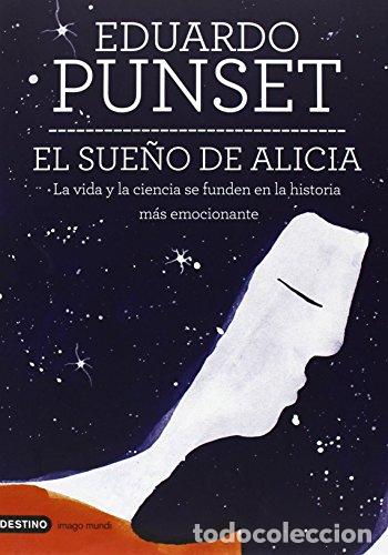 Libros: EL SUE&Ntilde;O DE ALICIA 1&ordf; Edici&oacute;n - Punset,Eduardo - Foto 1