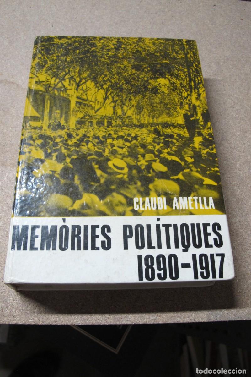 Libros: MEMORIES POLITIQUES. 1890 - 1917 CLAUDI AMETLLA