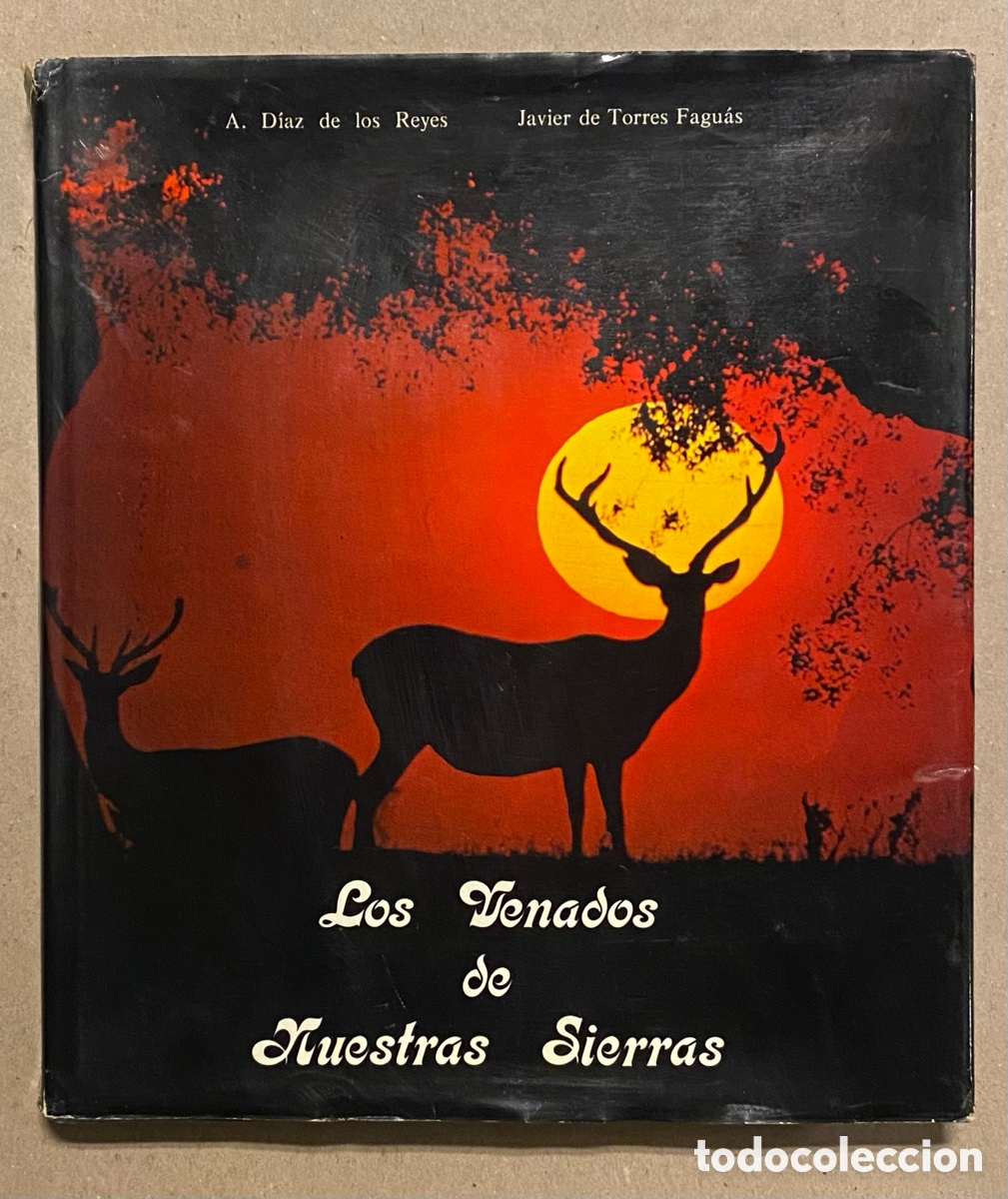 Libros: LOS VENADOS DE NUESTRAS TIERRAS: A. D&Iacute;AZ DE LOS REYES Y JAVIER DE TORRES FAGU&Aacute;S.