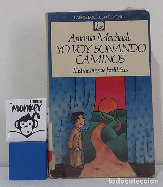 Libros: Yo voy so&ntilde;ando caminos - Antonio Machado - Foto 1