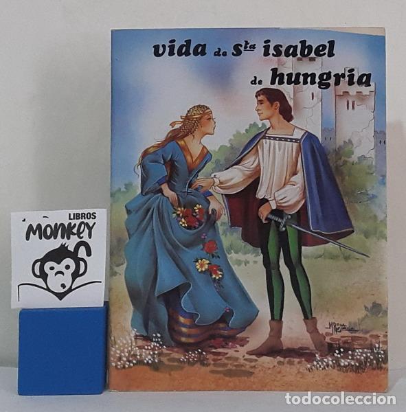 Libros: Santa Isabel de Hungr&iacute;a - Rafael M.&ordf; L&oacute;pez - Mel&uacute;s - Foto 1