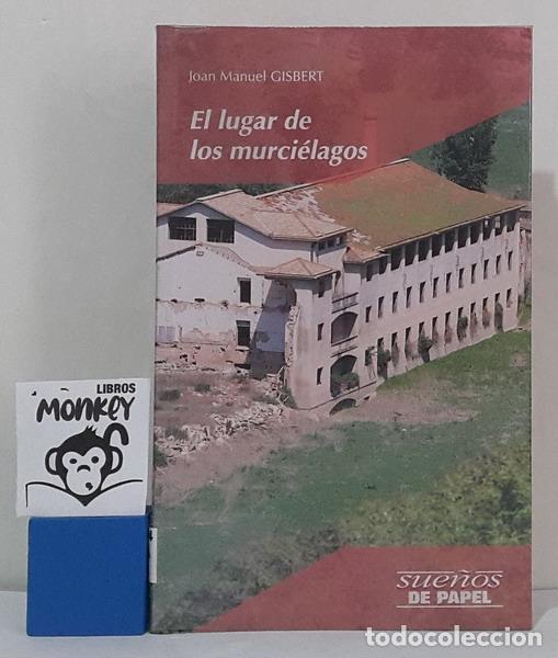 Libros: El lugar de los murci&eacute;lagos - Joan Manuel Gisbert - Foto 1