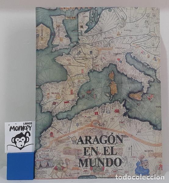 Libros: Arag&oacute;n en el mundo - Guillermo Fat&aacute;s (direcci&oacute;n) - Foto 1