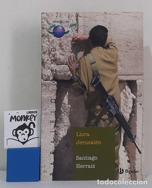 Libros: Llora Jerusal&eacute;n - Santiago Herraiz - Foto 1