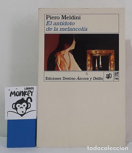 Libros: El ant&iacute;doto de la melancol&iacute;a - Piero Meldini - Foto 1