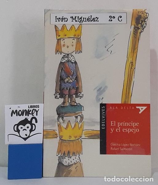 Libros: El pr&iacute;ncipe y el espejo - Concha L&oacute;pez Narv&aacute;ez - Foto 1