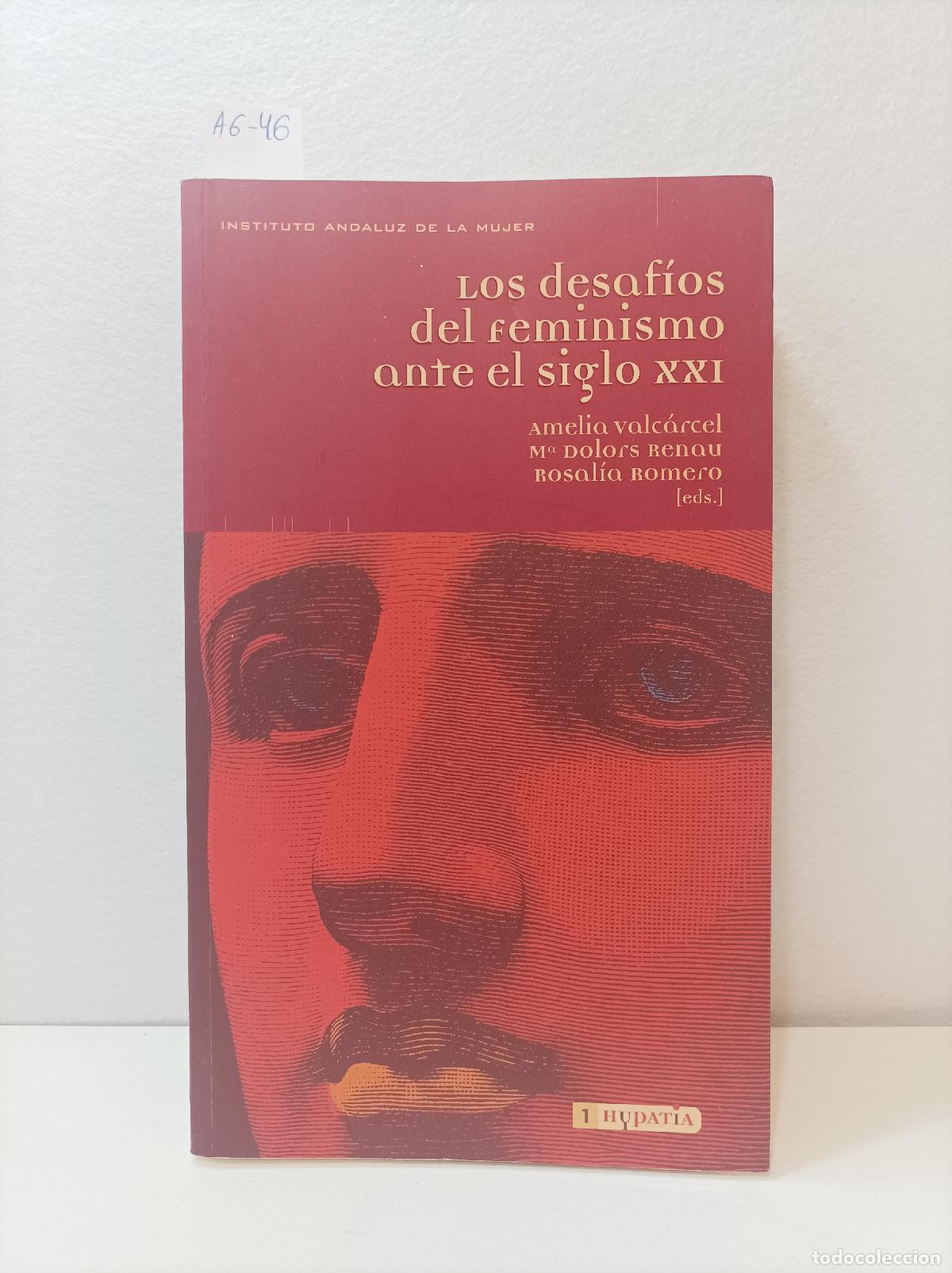 Libri di seconda mano: VALC&Aacute;RCEL, Amelia; RENAU, M&ordf; Dolors; ROMERO, Rosal&iacute;a: - Los desaf&iacute;os del feminismo ante el siglo XXI