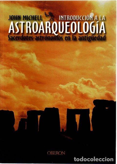 Libros: Introducci&oacute;n a la astroarqueolog&iacute;a. Sacerdotes-astr&oacute;nomos en la antig&uuml;edad - Michell, John - Foto 1