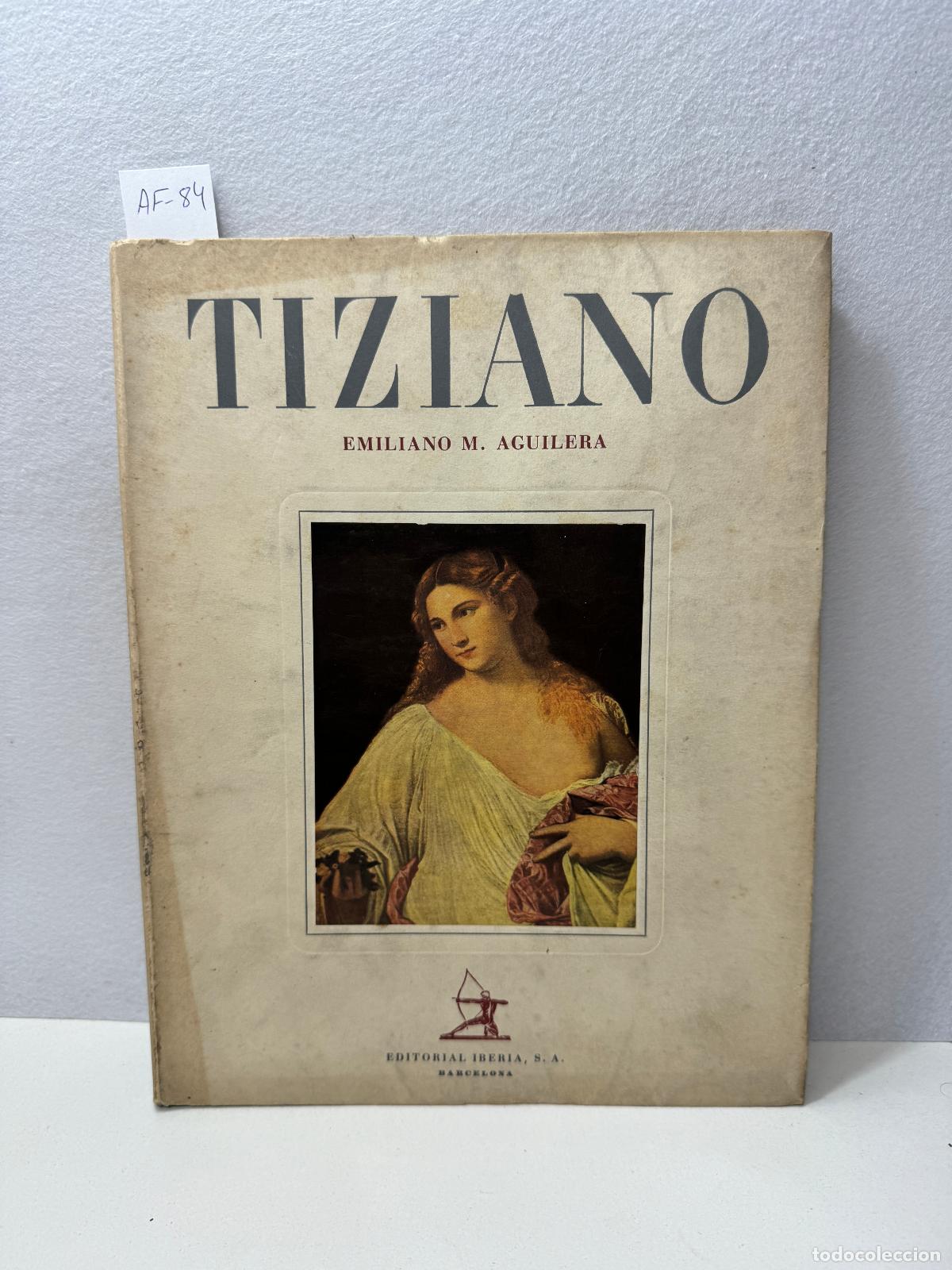 Libros: AGUILERA, Emiliano M.: - Tiziano. - Foto 1