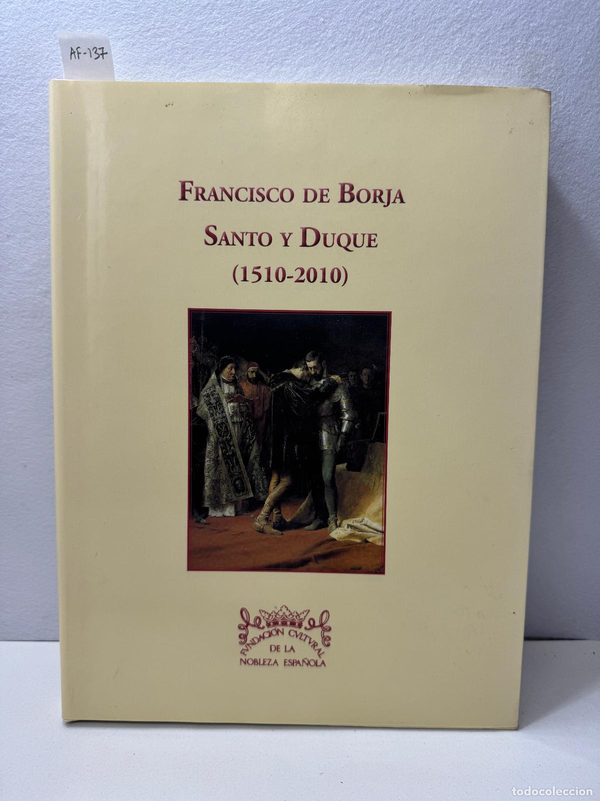 Libros: V.V. A.A.: - Francisco de Borja. Santo y Duque. (1510-2010). - Foto 1