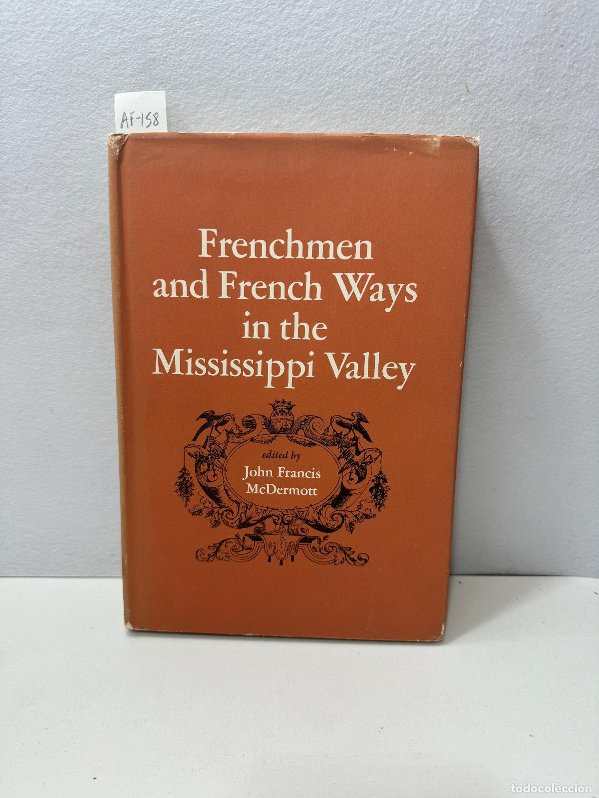 Libri di seconda mano: (McDERMOTT, John Francis): - Frenchmen and French Ways in thw Mississippi Valley