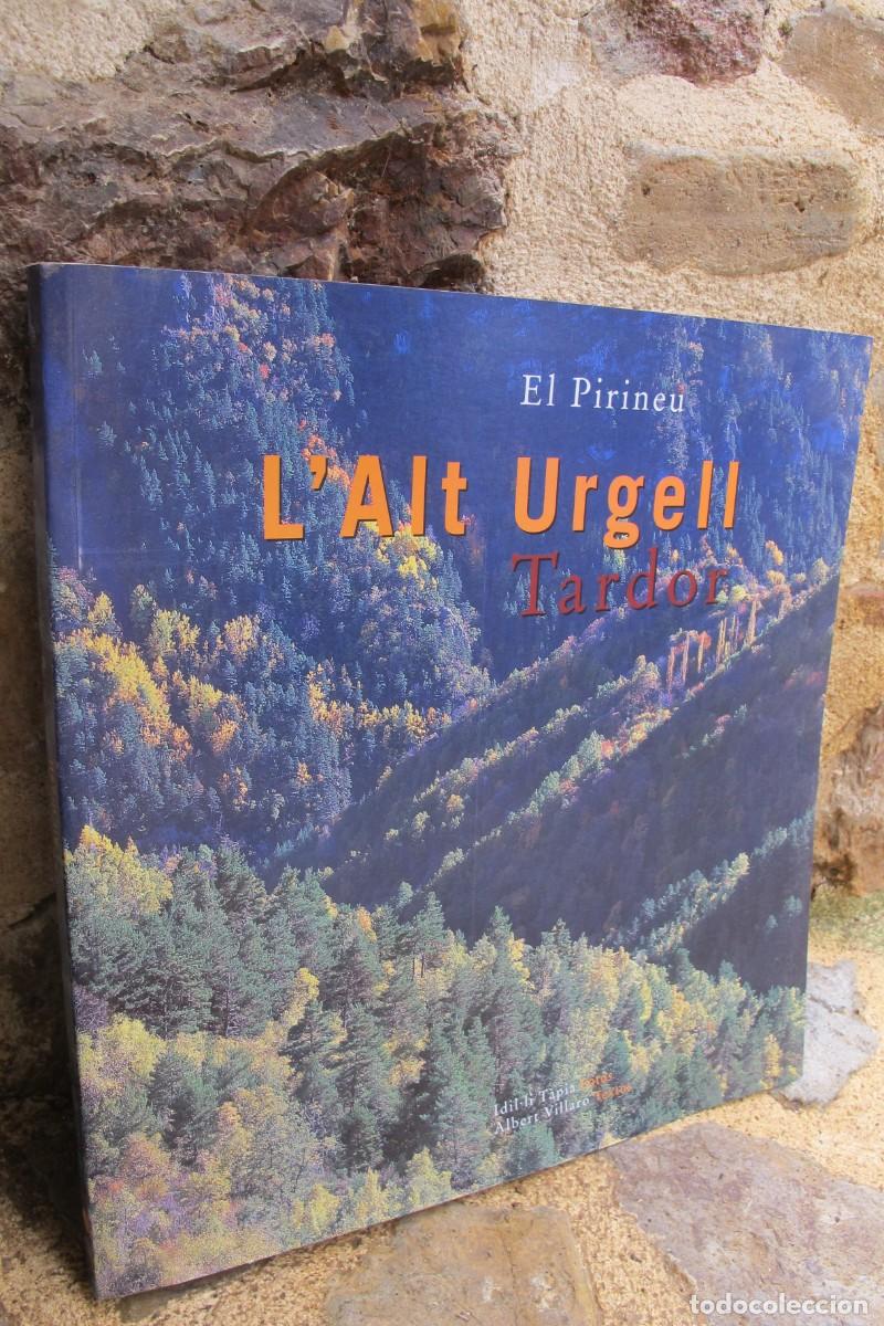 Libri di seconda mano: L'ALT URGELL TARDOR. EL PIRINEU. FOTOS IDIL.LI TAPIA, TEXTOS ALBERT VILARO
