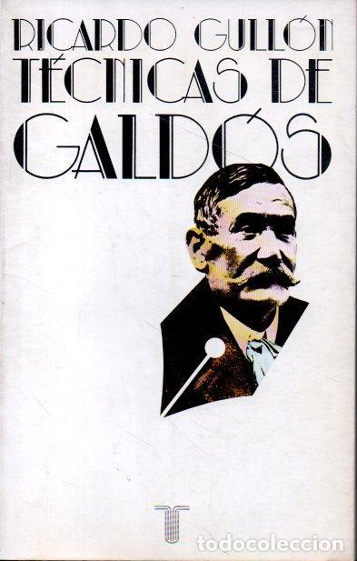 Libros: T&Eacute;CNICAS DE GALD&Oacute;S. - GULL&Oacute;N, Ricardo. - Foto 1