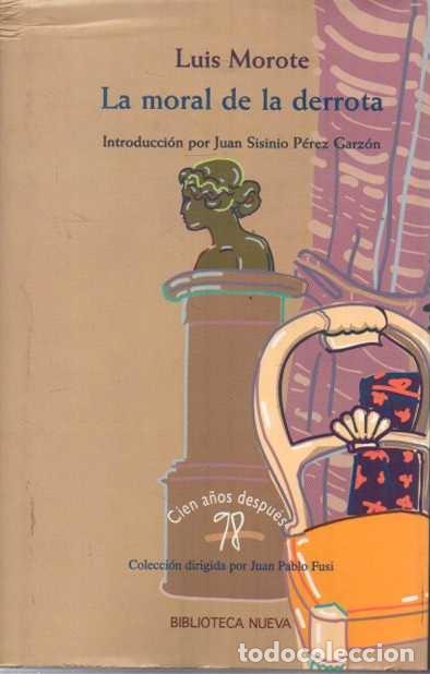 Libros: LA MORAL DE LA DERROTA. - MOROTE, Luis. - Foto 1