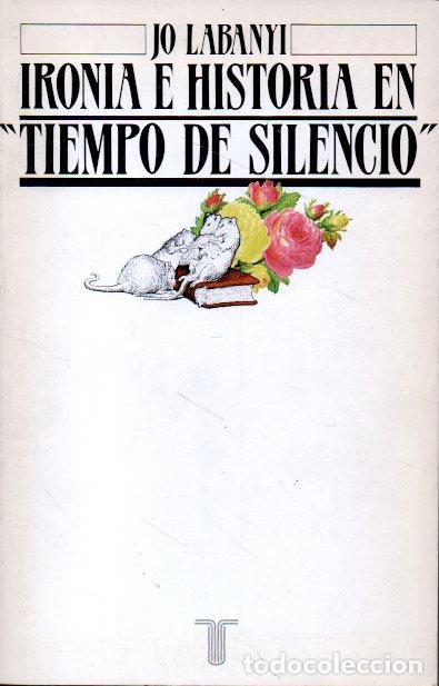 Libros: IRON&Iacute;A E HISTORIA EN TIEMPO DE SILENCIO. - LABANYI, Jo. - Foto 1
