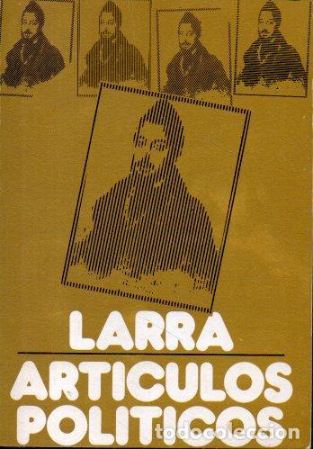 Libros: ART&Iacute;CULOS POL&Iacute;TICOS. - LARRA, Mariano Jos&eacute; de. - Foto 1