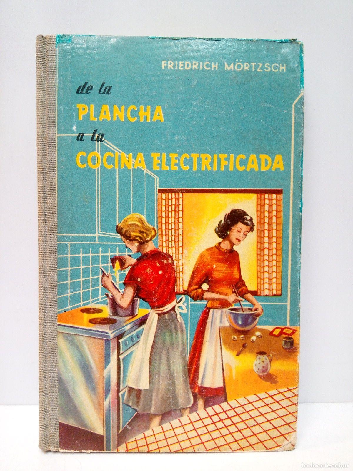 Libri di seconda mano: M&Ouml;RTZSCH, Friedrich - De la plancha a la cocina electrificada