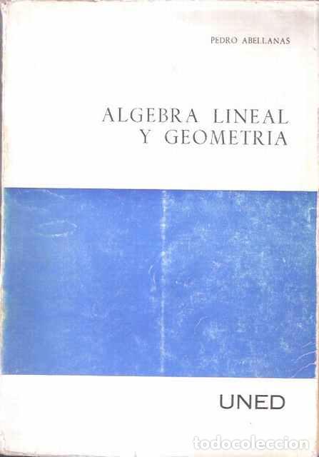 Libros: &Aacute;lgebra lineal y geometr&iacute;a - Pedro Abellanas - Foto 1