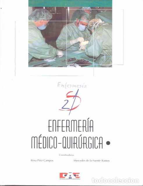Libros: Enfermer&iacute;a M&eacute;dico Quir&uacute;rgica. Volumen I. - Rosa P&iacute;riz Campos y Mercedes de la Fuente Ramos.