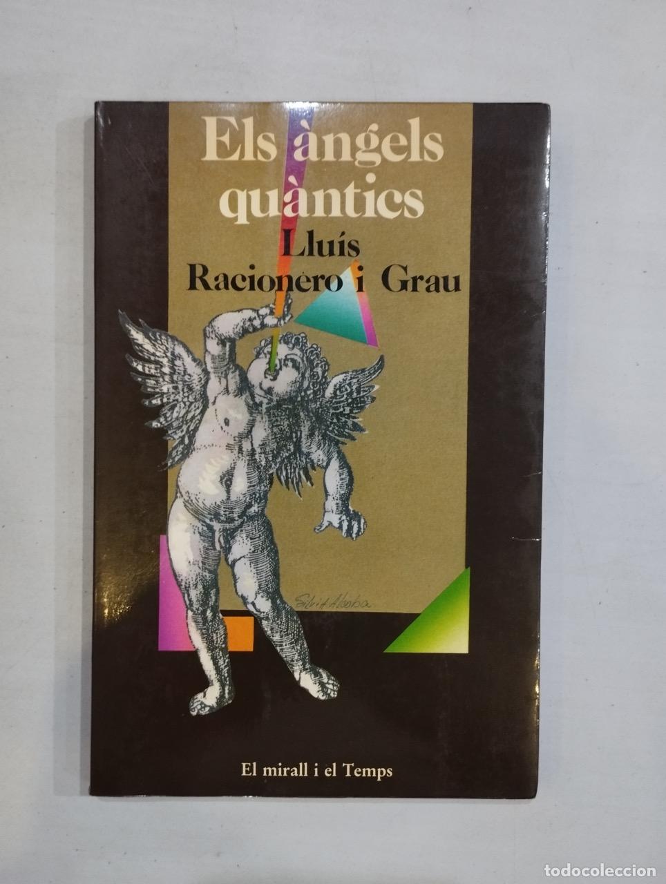 Libros: Llu&iacute;s Racionero i Grau - Els &agrave;ngels qu&agrave;ntics - Foto 1