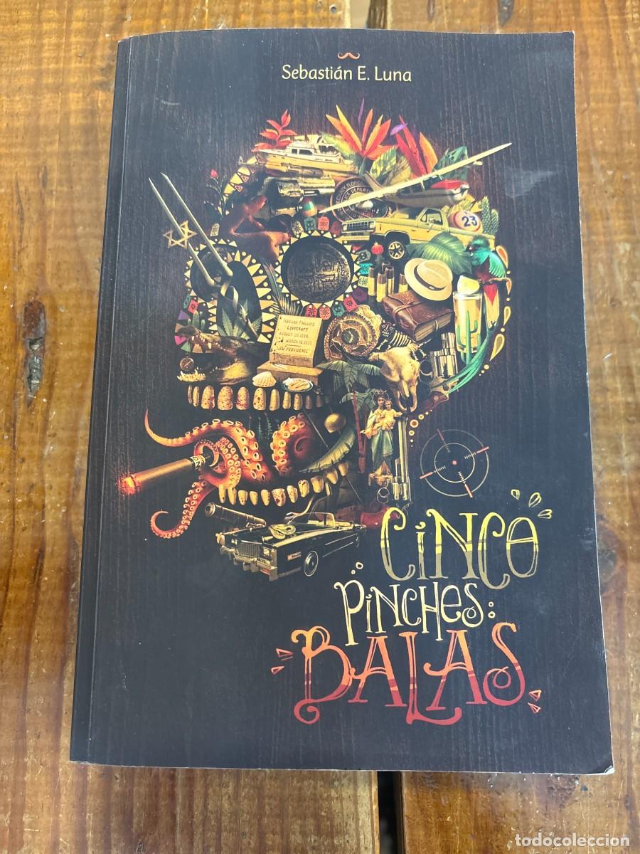 Libros: Cinco pinches balas (Spanish Edition) - Luna, Sebasti&aacute;n E. - Foto 1